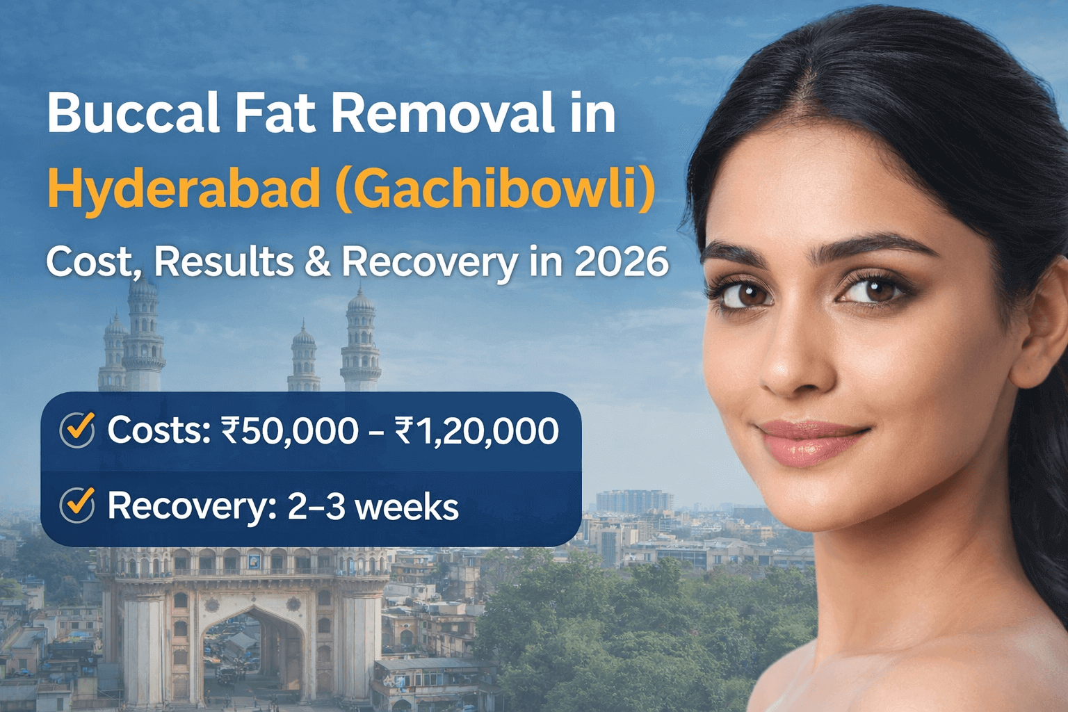 Buccal Fat Removal in Hyderabad (Gachibowli) – Cost, Results & Recovery in 2026